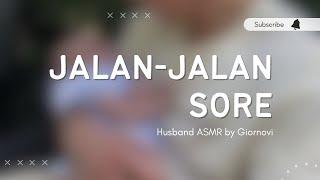 Jalan-Jalan Sore  Husband ASMR  Indonesia