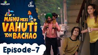 Mainu Meri Vahuti Ton Bachao  Ep - 7  Sukh Sunami  Onika Maan  Latest Punjabi Web Series