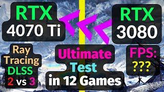 RTX 4070 Ti vs RTX 3080 TEST in 12 GAMES  DLSS 2 vs 3  1080p 1440p 4K  Ray Tracing