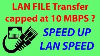 LAN FILE Transfer Capped at 10 MBPS? How to SPEED UP  How to increase Ethernet LAN Speed  Som Tips