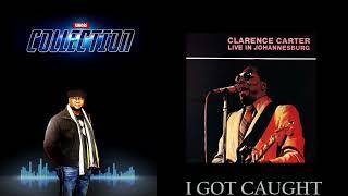 Clarence Carter -  live in Johannesburg I got caught