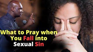 What to Pray when you fall into Sexual Sin  APOSTLE JOSHUA SELMAN