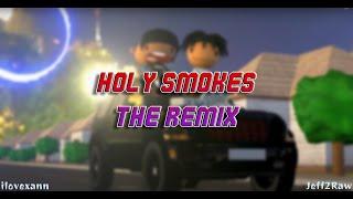 ilovexann - Holy Smokes Remix ft. Jeff2Raw Official Audio