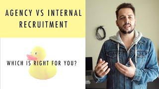 Agency Recruitment VS Internal Recruitment Which Is Right For You?