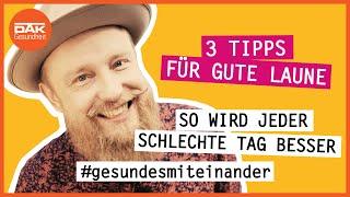 3 unschlagbare Tipps für gute Laune  #gesundesmiteinander  DAK-Gesundheit