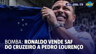 Urgente Pedro Lourenço compra a SAF do Cruzeiro das mãos de Ronaldo
