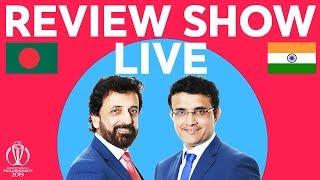 The Review LIVE – Bangladesh v India  ICC Cricket World Cup 2019