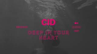 CID - Deep In Your Heart Extended Mix