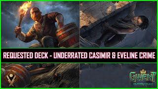 Gwent  Requested Deck - Underrated Casimir & Eveline Syndicate Crime