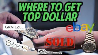 Where is the best place to sell a watch? Chrono24 Grailzee or eBay?