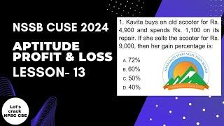 NSSB CUSE 2024  Aptitude  Profit & Loss  Lesson-13