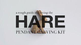 Hare Pendant Carving Kit - A Step-by-Step Carving Guide