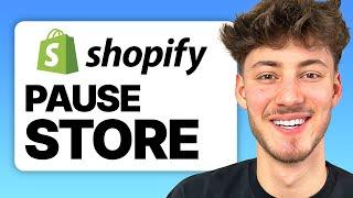 How To Pause Shopify Store 2024