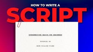 How To Write A Script  Screenwriting Basics for Beginner Filmmakers