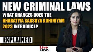 New Criminal Laws Explained Part 1  The Bharatiya Sakshya Adhiniyam 2023