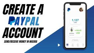 Unbelievable How to Receive & Send Money From Nigeria Using PayPal In 2023