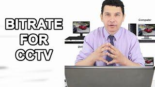 Bitrate for CCTV how to control the bandwidth