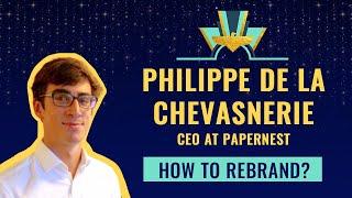 How To Rebrand?  Philippe de La Chevasnerie CEO at papernest