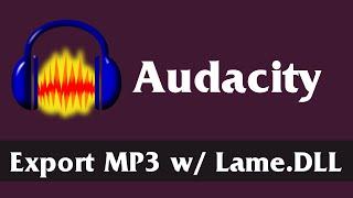 How to Export Audio as MP3 in Audacity  Download and Install Lame DLL