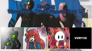 Ranking Wavedash - World Famous Tour LP w Madeline RanksImShyGuy78 & Vort3x