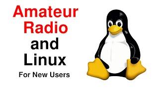 Amateur Radio and Linux - A Quick Guide for New Users