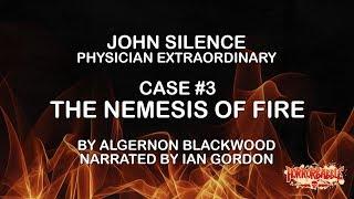The Nemesis of Fire by Algernon Blackwood  John Silence #3