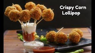 CRISPY CORN LOLLIPOPS Kadak Corn Lollipops  Crunchy Corn lollipops  By Aadil Hussain