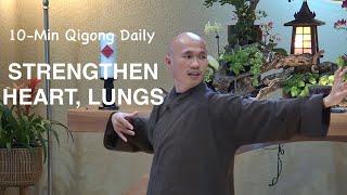 10-Minute Qigong Daily Routine to STRENGTHEN HEART and LUNGS