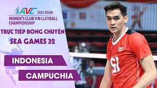 TRỰC TIẾP  INDONESIA vs CAMPUCHIA  Bảng A - Bóng chuyền Nam SEA Games 32