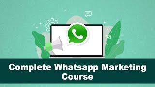 Learn Whatsapp Marketing With this Complete Course Beginning to advanced