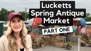 Shopping over 200 vendors at this years Spring Lucketts Antique Market Shop with me