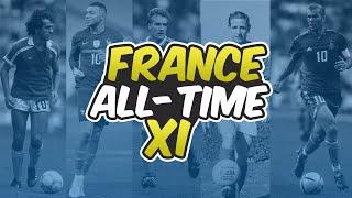 France All-Time XI  Dream Team  Greatest Players