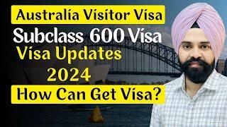 How To Get Australia Visitor Visa SubClass 600 in 2024  Complete Information