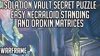 Isolation Vault Secret Puzzle - EASY Necraloid Standing & Orokin Matrices  Warframe