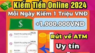 App kiếm tiền online uy tín +1.000.000đngày rút về atm miễn phí  kiếm tiền online trên điện thoại