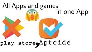 Play store vs APTOIDE . How to download Aptoid apk