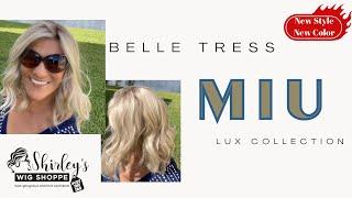Belle Tress  MIU  Burnt Biscuit-R  The Lux Collection  NEW for 2023