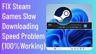How To Fix Steam Games Slow Downloading Speed Problem 100% Working 
