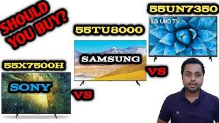 55X7500H VS 55TU8000 VS 55UN7350 SHOULD YOU BUY ?