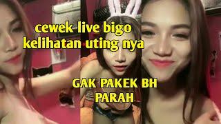 BIGO LIVE kelihatan utingnya gak pakek BH  Bigo Door tv