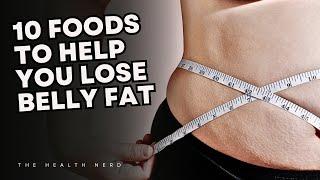 10 Foods to Help You Lose Belly Fat