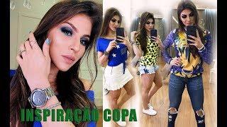 MAKE E LOOK PARA COPA  INSPIRAÇÃO