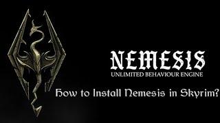 How to Install Nemesis in Skyrim?