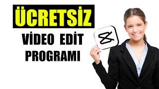 ÜCRETSİZ Video Edit Programı - Capcut Edit Nasıl Yapılır