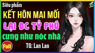 Kết hôn mai mối lại được bác sĩ cưng như nóc nhà- Kể chuyện đêm khuya ngủ ngon