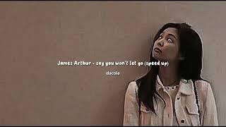 James Arthur - say you wont let go speed up