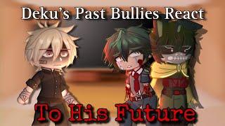 Deku’s Past BulliesClassmates React To His Future  Aldera  s7 & manga spoilers  gacha  gcrv