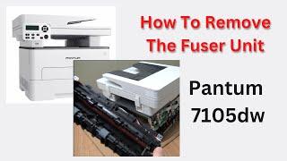 How to Remove the Fuser Unit On An Pantum 7105dw Printer