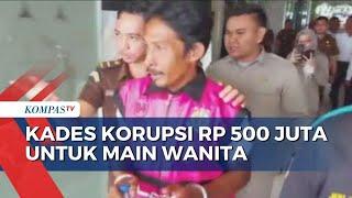 Korupsi Dana Desa Rp 500 Juta Kepala Desa di Bengkulu Pakai Uang untuk Main Perempuan