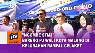 FULL NGOMBE STMJ BARENG PJ WALI KOTA MALANG DI KELURAHAN RAMPAL CELAKET  MOMENTA  JTV MALANG